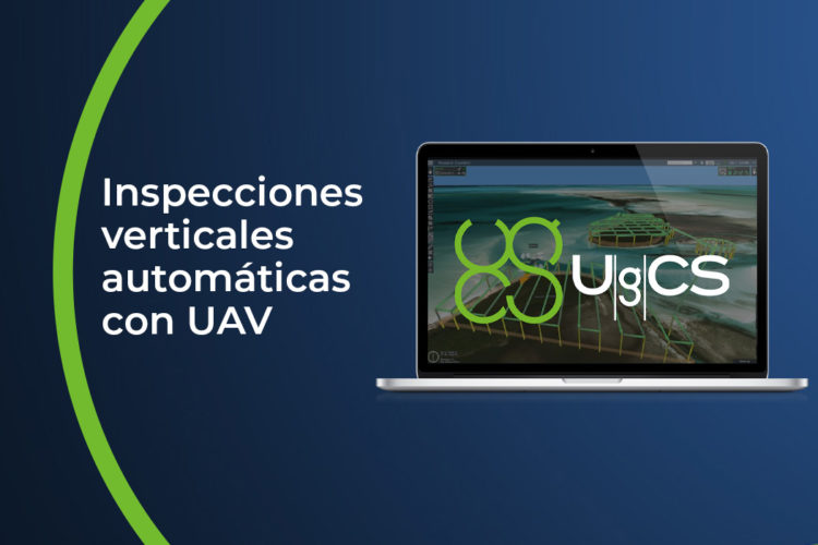 Inspecciones verticales automáticas con dron. Tutorial para planificar el vuelo vertical con UgCS